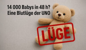 Ein Teddybär über dem Lüge steht mit der Headline 14 000 Babys in 48h? Eine Blutlüge der UNO